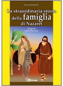 LA STRAORDINARIA STORIA DELLA FAMIGLIA DI NAZARET