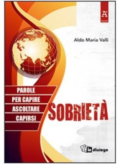 SOBRIETA'. PAROLE PER CAPIRE, ASCOLTARE, CAPIRSI