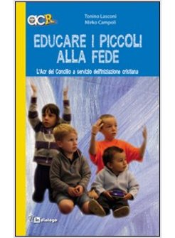 EDUCARE I PICCOLI ALLA FEDE. L'ACR DEL CONCILIO A SERVIZIO DELL'INIZIAZIONE