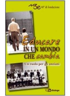 EDUCARE IN UN MONDO CHE CAMBIA. UN RUOLO PER GLI ANZIANI