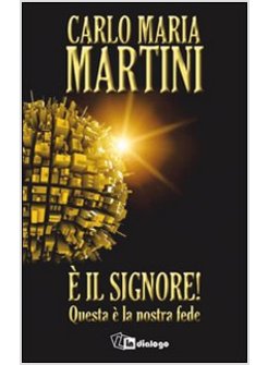 E' IL SIGNORE! QUESTA E' LA NOSTRA FEDE