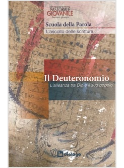 IL DEUTERONOMIO. L'ALLEANZA TRA DIO E IL SUO POPOLO