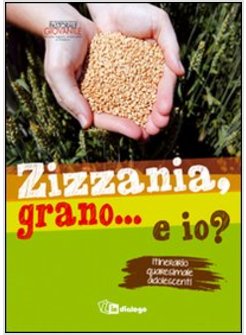 ZIZZANIA, GRANO... E IO? ITINERARIO QUARESIMALE ADOLESCENTI