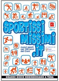 SPORTISSIMISSIMI.IT NUOVI SPORT NEI 100 ANNI DEL CONI