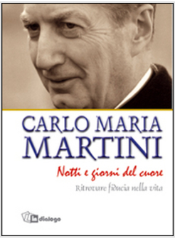 NOTTI E GIORNI DEL CUORE. RITROVARE FIDUCIA NELLA VITA
