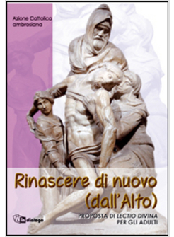 RINASCERE DI NUOVO (DALL'ALTO). PROPOSTA DI LECTIO DIVINA PER GLI ADULTI