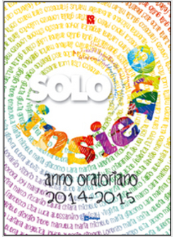 A TUTTO CAMPO. ANIMAZIONE DEI RAGAZZI IN ORATORIO 2014-2015