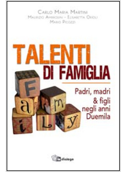 TALENTI DI FAMIGLIA. PADRI, MADRI & FIGLI NEGLI ANNI DUEMILA