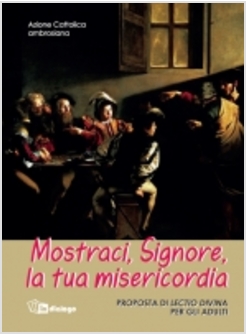 MOSTRACI, SIGNORE, LA TUA MISERICORDIA. PROPOSTA DI LECTIO DIVINA PER GLI ADULTI