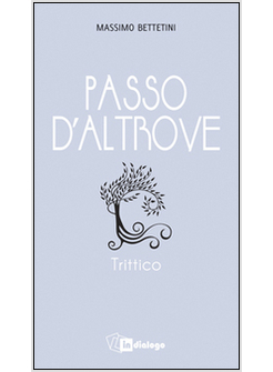 PASSO D'ALTROVE. TRITTICO
