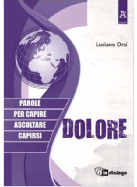 DOLORE. PAROLE PER CAPIRE ASCOLTARE CAPIRSI