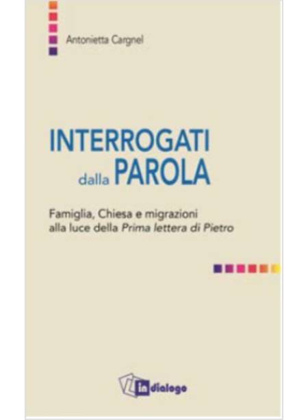 INTERROGATI DALLA PAROLA. FAMIGLIE, CHIESA E MIGRAZIONI 