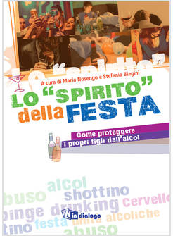 LO SPIRITO DELLA FESTA - COME PROTEGGERE I PROPRI FIGLI DALL'ALCOL