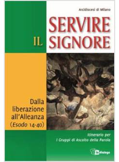 LIBERI PER SERVIRE. IL DONO DELLA LEGGE (ESODO 14-40)
