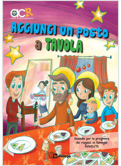AGGIUNGI UN POSTO A TAVOLA. SUSSIDIO PER LA PREGHIERA DEI RAGAZZI AVVENTO