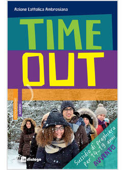 TIME OUT. SUSSIDIO DI PREGHIERA PER 14-19 ENNI. AVVENTO 2018