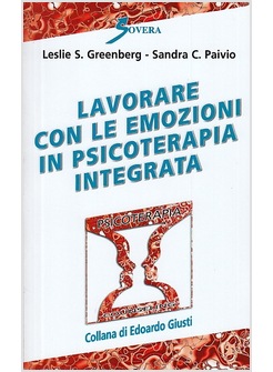 LAVORARE CON LE EMOZIONI IN PSICOTERAPIA INTEGRATA