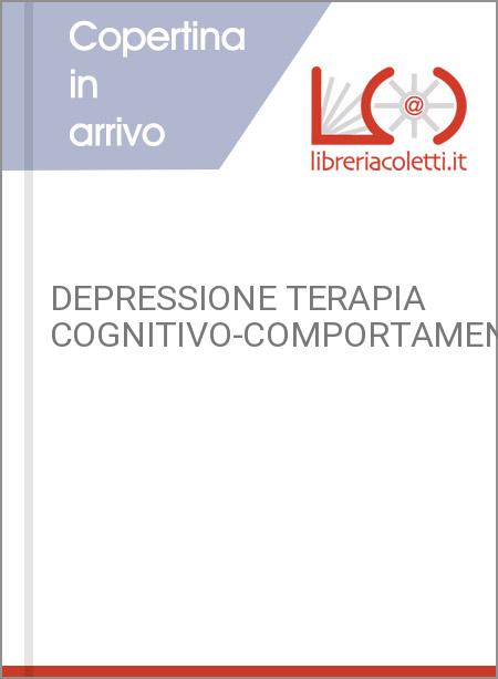 DEPRESSIONE TERAPIA COGNITIVO-COMPORTAMENTALE
