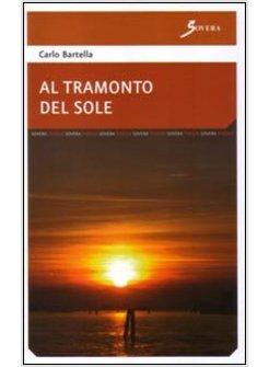 AL TRAMONTO DEL SOLE