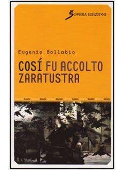 COSI' FU ACCOLTO ZARATUSTRA