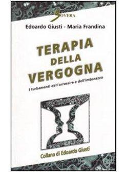 TERAPIA DELLA VERGOGNA I TURBAMENTI DELL'ARROSSIRE E DELL'IMBARAZZO