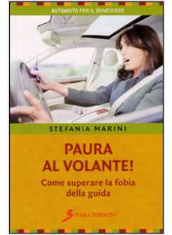 PAURA AL VOLANTE! COME SUPERARE LA FOBIA DELLA GUIDA