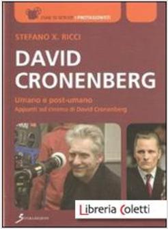 DAVID CRONENBERG. UMANO E POST-UMANO. APPUNTI SUL CINEMA DI DAVID CRONENBERG