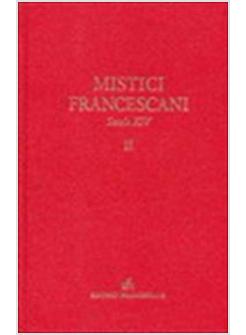 MISTICI SCRITTI DEI MISTICI FRANCESCANI (SECOLO XIV) (II)