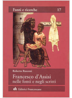 FRANCESCO D' ASSISI NELLE FONTI E NEGLI SCRITTI