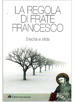 LA REGOLA DI FRATE FRANCESCO 