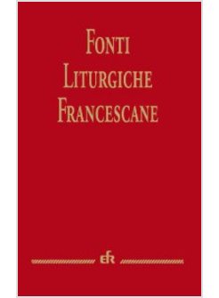 FONTI LITURGICHE FRANCESCANE