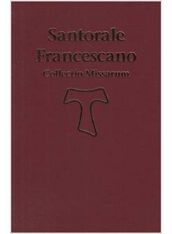 SANTORALE FRANCESCANO COLLECTIO MISSARUM