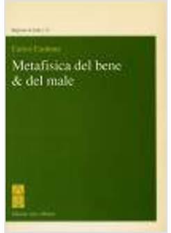 METAFISICA DEL BENE & DEL MALE