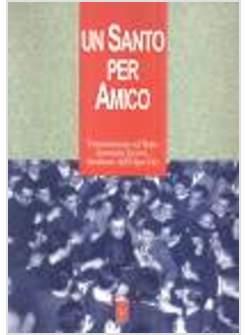 SANTO PER AMICO TESTIMONIANZE SUL BEATO JOSEMARIA ESCRIVA FONDATORE DELL'OPUS (