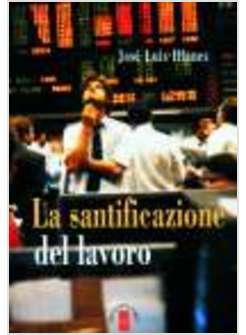 LA SANTIFICAZIONE DEL LAVORO