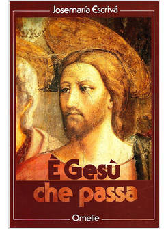 E' GESU' CHE PASSA  OMELIE