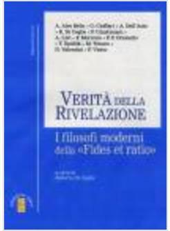 VERITA' DELLA RIVELAZIONE I FILOSOFI MODERNI DELLA «FIDES ET RATIO»