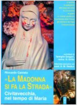 MADONNA SI FA LA STRADA CIVITAVECCHIA NEL TEMPO DI MARIA