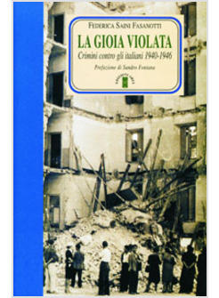 GIOIA VIOLATA CRIMINI CONTRO GLI ITALIANI 1940-1946 (LA)