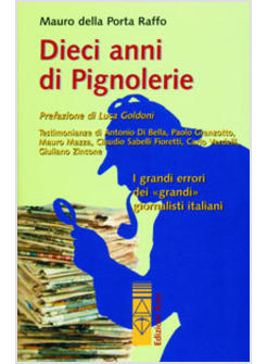 DIECI ANNI DI PIGNOLERIE