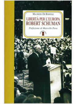 LIBERTA' PER L'EUROPA ROBERT SCHUMAN