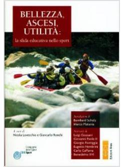 BELLEZZA ASCESI UTILITA' LA SFIDA ECUCATIVA DELLO SPORT
