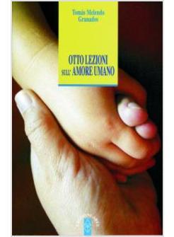 OTTO LEZIONI SULL'AMORE UMANO