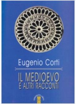 MEDIOEVO E ALTRI RACCONTI (IL)