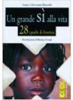 GRANDE SI ALLA VITA 28 QUADRI DI BIOETICA (UN)