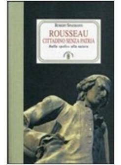 ROUSSEAU CITTADINO SENZA PATRIA DALLA «POLIS» ALLA NATURA