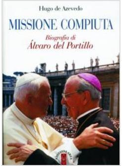 MISSIONE COMPIUTA VITA DI MONS ALVARO DEL PORTILLO
