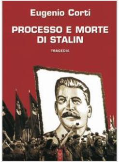 PROCESSO E MORTE DI STALIN