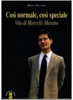 COSI' NORMALE COSI' SPECIALE VITA DI MARCELLO MARANO