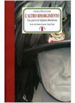 L'ALTRO RISORGIMENTO UNA GUERRA DI RELIGIONE DIMENTICATA